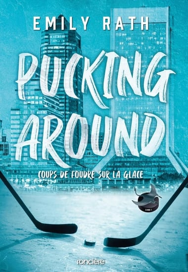 Pucking Around : coup de foudre sur la glace tome 1