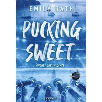 Pucking Sweet - Amours sur la glace tome 3